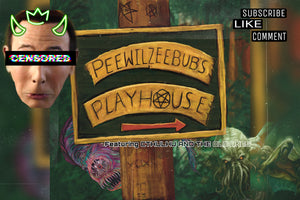 Peewilzeebub’s Playhouse